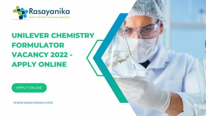 Unilever Chemistry Formulator Vacancy 2022 - Apply Online