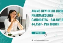 AIMMS New Delhi Hiring Pharmacology Candidates - Salary Rs. 44,450/- per Month