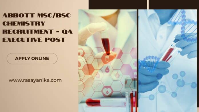 Abbott MSc/BSc Chemistry Recruitment - QA Executive Post