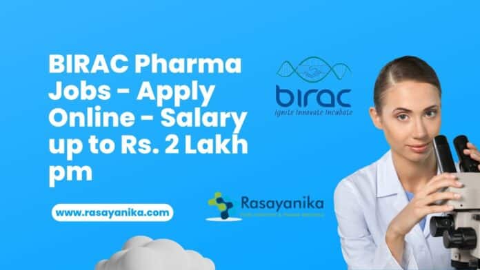 BIRAC Pharma Jobs - Apply Online - Salary up to Rs. 2 Lakh pm