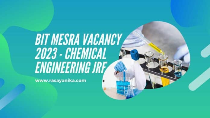 BIT Mesra Vacancy 2023 - Chemical Engineering JRF