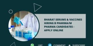 Bharat Serums & Vaccines Hiring B Pharma/M Pharma Candidates - Apply Online