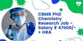 CBMR PhD Chemistry Research Job - Salary ₹ 47000/- + HRA