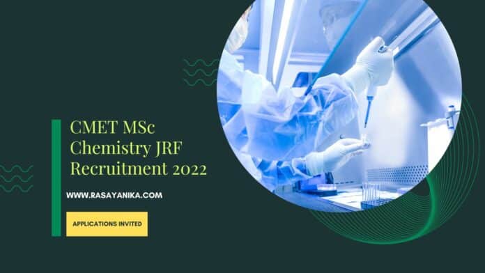 CMET MSc Chemistry JRF Recruitment - Applications Invited