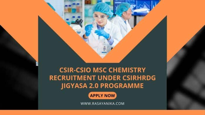 CSIR-CSIO MSc Chemistry Recruitment Under CSIRHRDG Jigyasa 2.0 Programme
