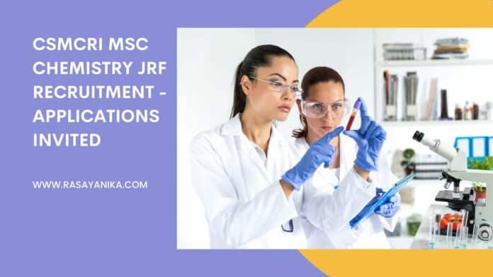 CSMCRI MSc Chemistry JRF Recruitment - Applications Invited