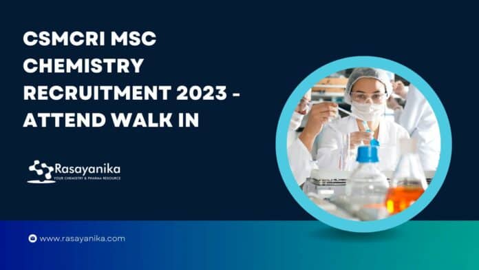 CSMCRI MSc Chemistry Recruitment 2023 - Attend Walk in