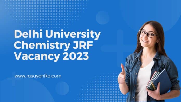 Delhi University Chemistry JRF Vacancy - Applications Invited
