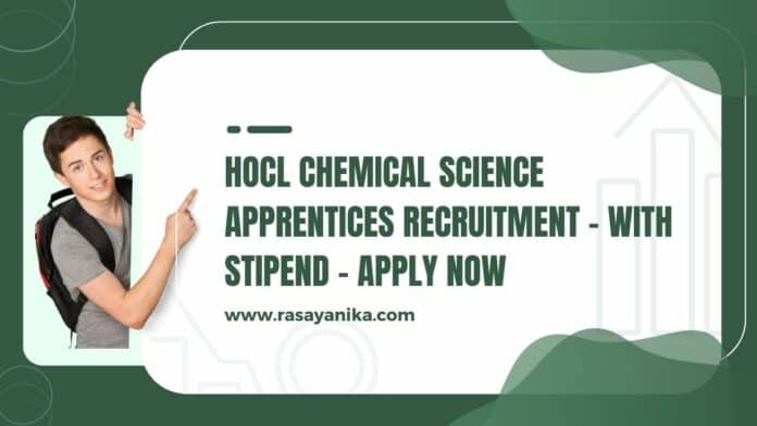 HOCL Chemical Science Apprentices Recruitment - With Stipend - Apply Now