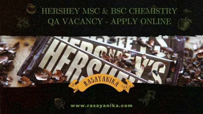 Hershey MSc & BSc Chemistry QA Vacancy - Apply Online