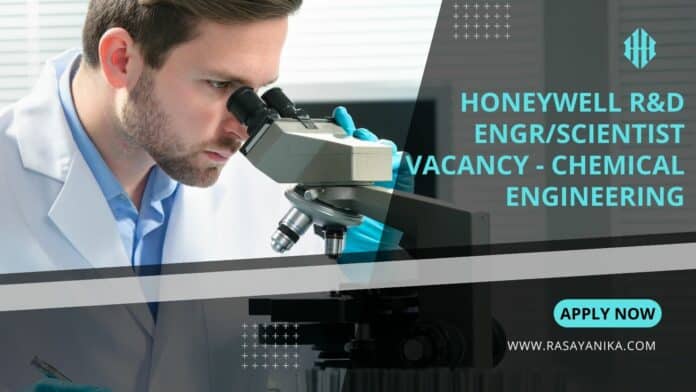 Honeywell R&D Engr/Scientist Vacancy - Chemical Engineering
