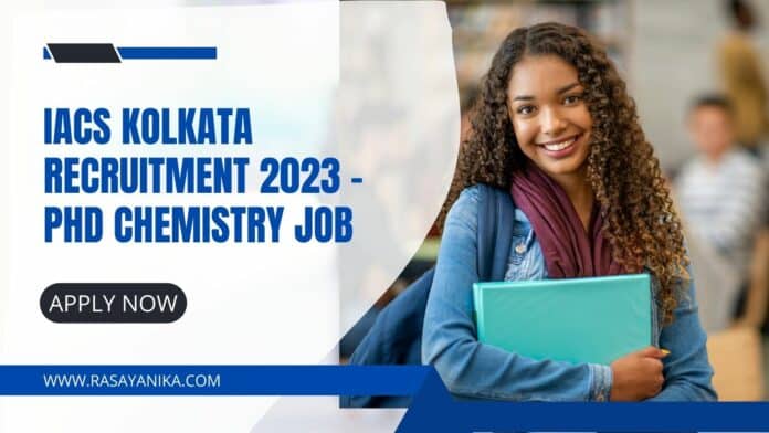 IACS Kolkata Recruitment 2023 - PhD Chemistry Job