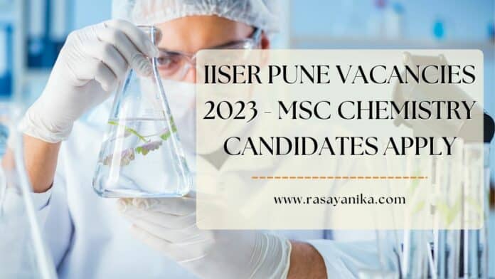IISER Pune Vacancies 2023 - MSc Chemistry Candidates Apply