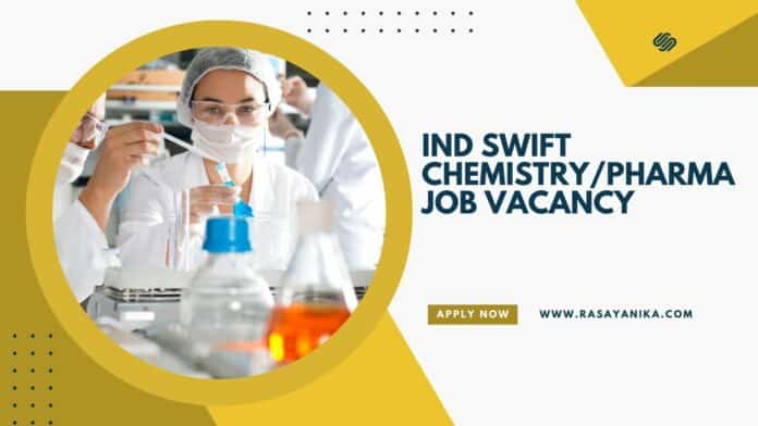 Ind Swift Chemistry/Pharma Job Vacancy - Apply Online