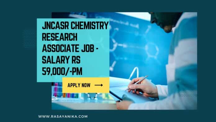 JNCASR Chemistry Research Associate Job - Salary Rs 59,000/-pm