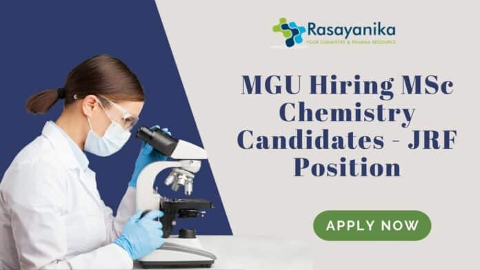 MGU Hiring MSc Chemistry Candidates - JRF Position