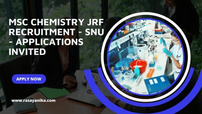 MSc Chemistry JRF Recruitment - SNU - Applications Invited