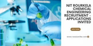 NIT Rourkela Chemical Engineering Recruitment - Applications Invited