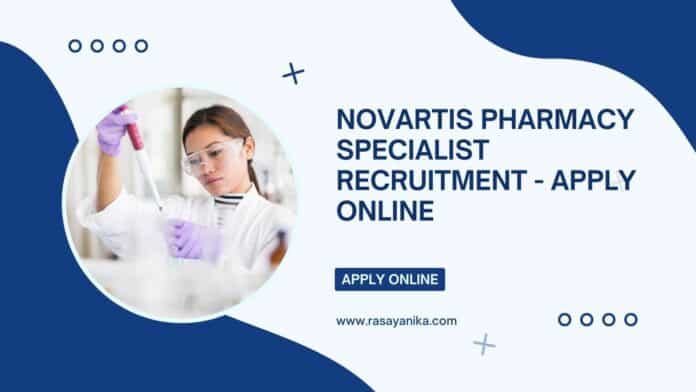 Novartis Pharmacy Specialist Recruitment - Apply Online