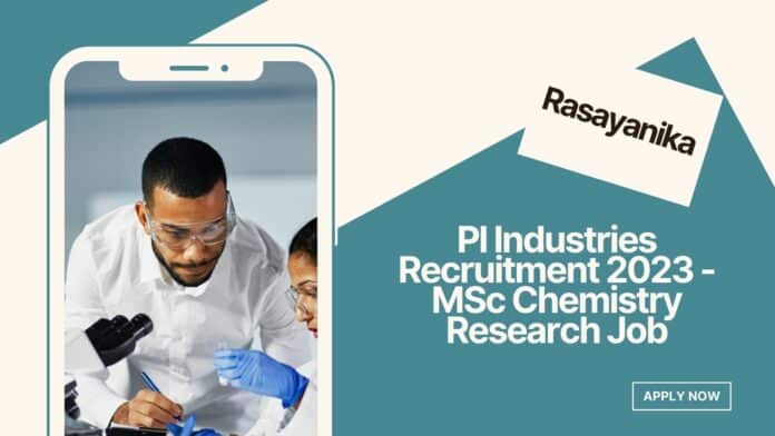 PI Industries Recruitment 2023 - MSc Chemistry Research Job