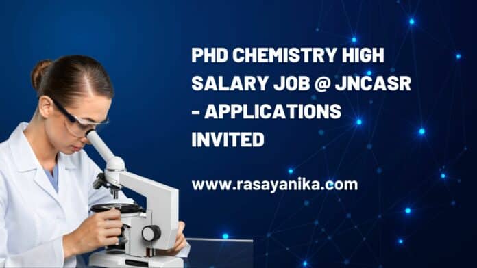 PhD Chemistry High Salary Job @ JNCASR - Applications Invited