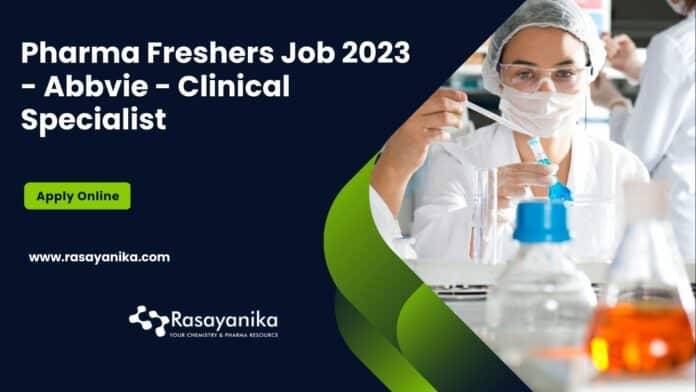 Pharma Freshers Job 2023 - Abbvie - Clinical Specialist