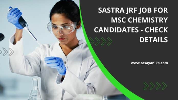 SASTRA JRF Job For MSc Chemistry Candidates - Check Details