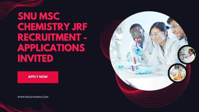 SNU MSc Chemistry JRF Recruitment - Applications Invited