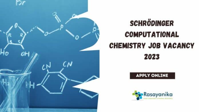 Schrödinger Computational Chemistry Job Vacancy 2023