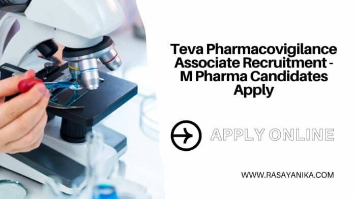 Teva Pharmacovigilance Associate Recruitment - M Pharma Candidates Apply