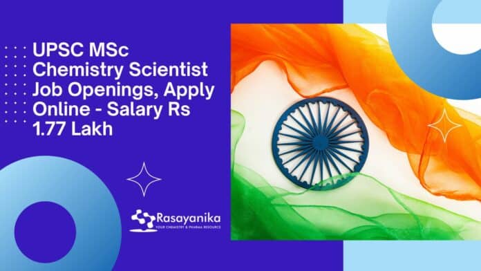 UPSC MSc Chemistry Scientist Job Openings, Apply Online - Salary Rs 1.77 Lakh
