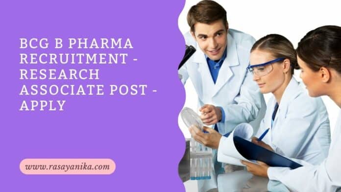 BCG B Pharma Recruitment - Research Associate Post - Apply