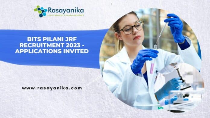 BITS Pilani JRF Recruitment 2023 - Applications Invited