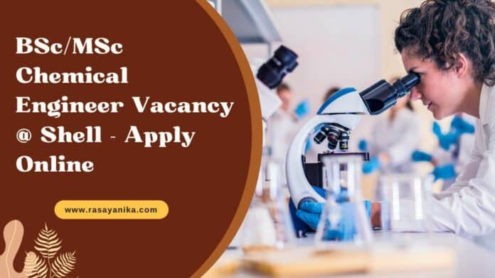 BSc/MSc Chemical Engineer Vacancy @ Shell - Apply Online