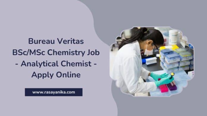 Bureau Veritas BSc/MSc Chemistry Job - Analytical Chemist - Apply Online