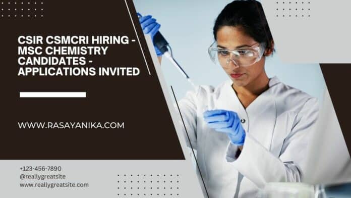 CSIR CSMCRI Hiring - MSc Chemistry Candidates - Applications Invited