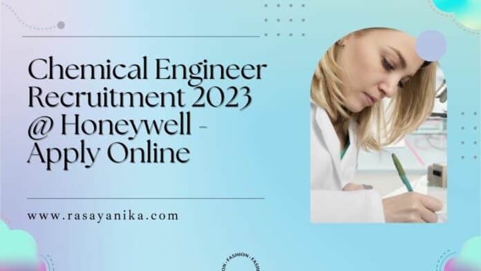 Chemical Engineer Recruitment 2023 @ Honeywell - Apply Online