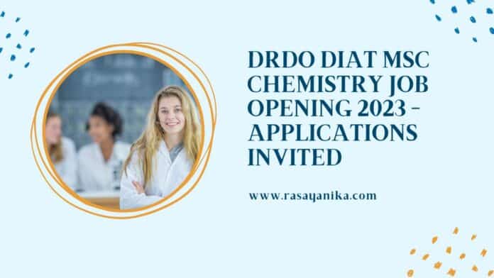 DRDO DIAT MSc Chemistry Job Opening 2023 - Applications Invited
