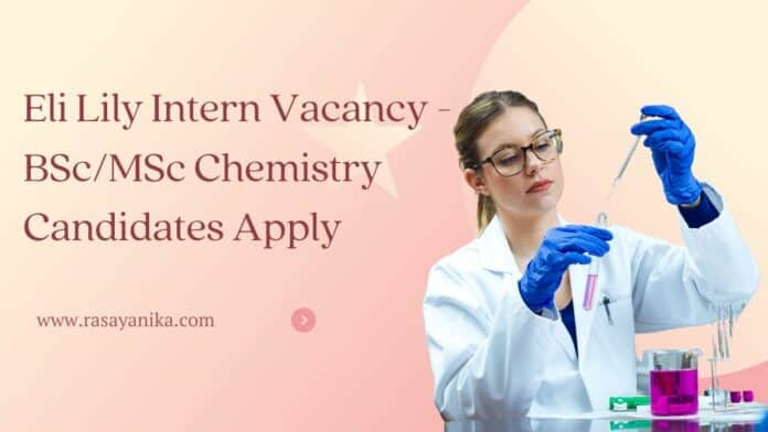 Eli Lily Intern Vacancy - BSc/MSc Chemistry Candidates Apply