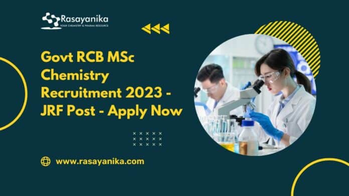 Govt RCB MSc Chemistry Recruitment 2023 - JRF Post - Apply Now