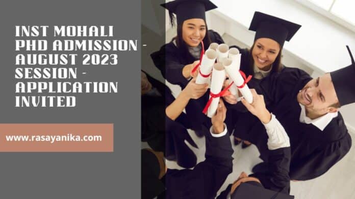 INST Mohali PhD Admission - August 2023 SESSION - Application Invited