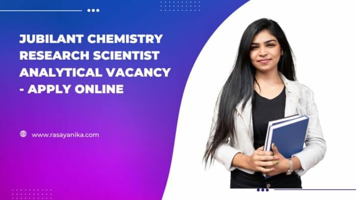 Jubilant Chemistry Research Scientist Analytical Vacancy - Apply Online