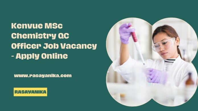 Kenvue MSc Chemistry QC Officer Job Vacancy - Apply Online