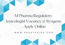 M Pharma Regulatory toxicologist Vacancy @ Syngene - Apply Online