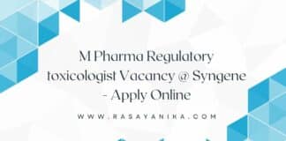 M Pharma Regulatory toxicologist Vacancy @ Syngene - Apply Online