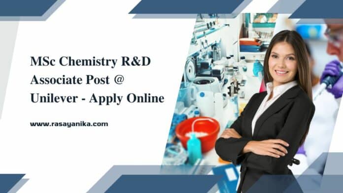 MSc Chemistry R&D Associate Post @ Unilever - Apply Online