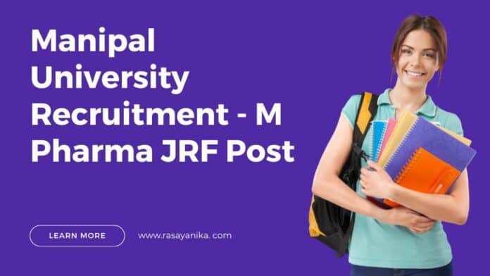 Manipal University Recruitment 2023 - M Pharma JRF Post