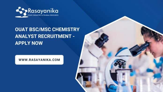 OUAT BSc/MSc Chemistry Analyst Recruitment - Apply Now