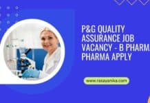 P&G Quality Assurance Job Vacancy - B Pharma/M Pharma Apply