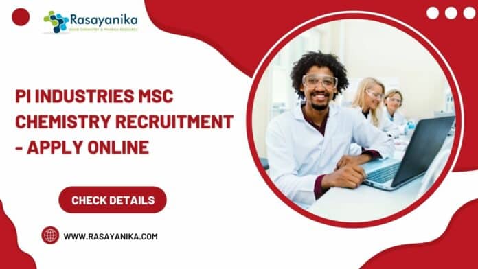 PI Industries MSc Chemistry Recruitment - Apply Online
